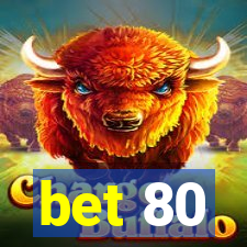 bet 80